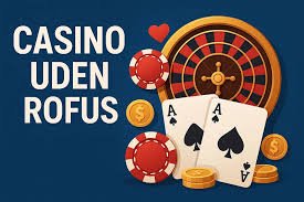 Find de Bedste Casinoer Online Uden om Rufus 731108097 Find de Bedste Casinoer Online Uden om Rufus 731108097