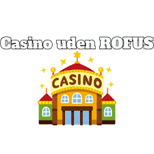 Bedste Casinoer Uden Om Rofus - Find Din Favorit Bedste Casinoer Uden Om Rofus - Find Din Favorit